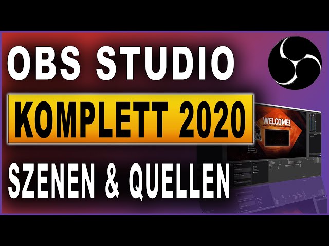 OBS Studio Komplettkurs 2020: #04 Szenen & Quellen
