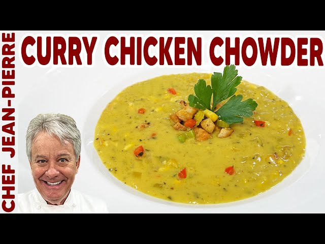 Curry Chicken Chowder Recipe | Chef Jean-Pierre