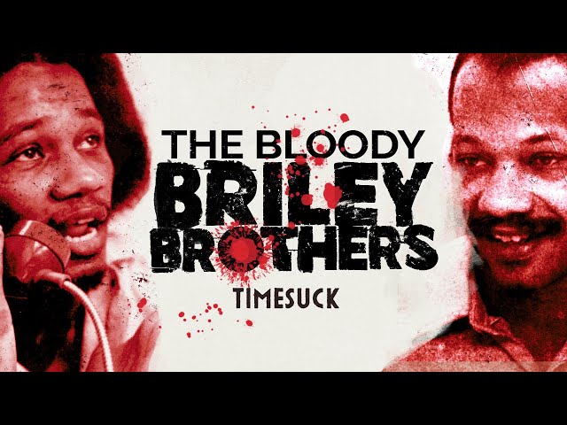 Timesuck | The Bloody Briley Brothers