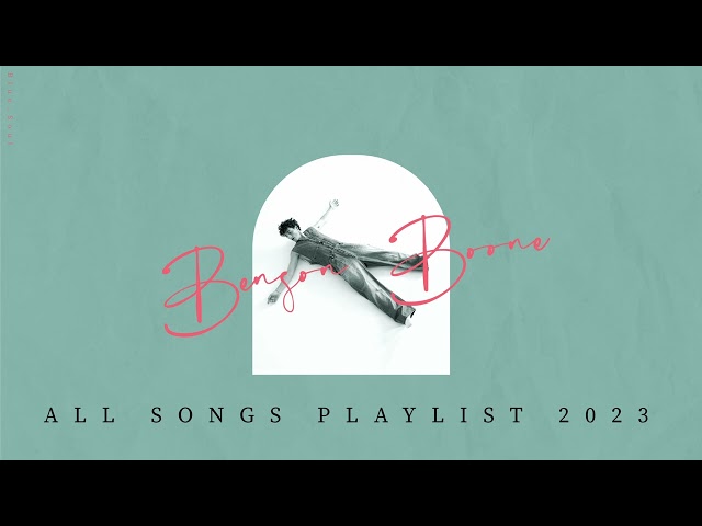 [PLAYLIST] BENSON BOONE | ALL SONGS PLAYLIST 2023