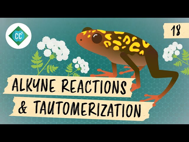 Alkyne Reactions & Tautomerization: Crash Course Organic Chemistry #18