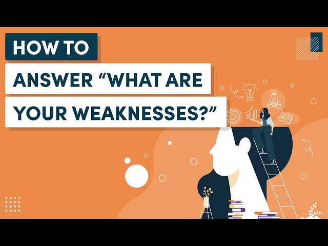 Interview Question: How to Answer “What Are Your Weaknesses?”