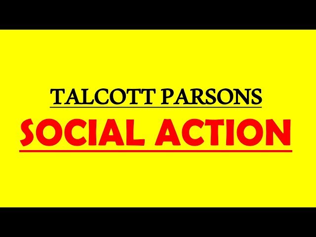 Sociology for UPSC : TALCOTT PARSONS- Social Action - Lecture 77