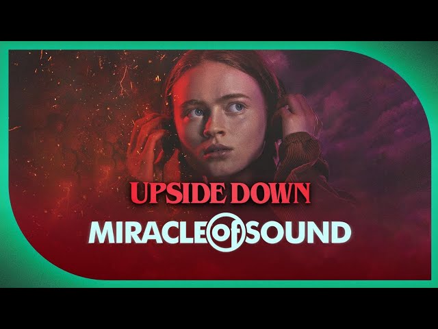 UPSIDE DOWN by Miracle Of Sound (Stranger Things)