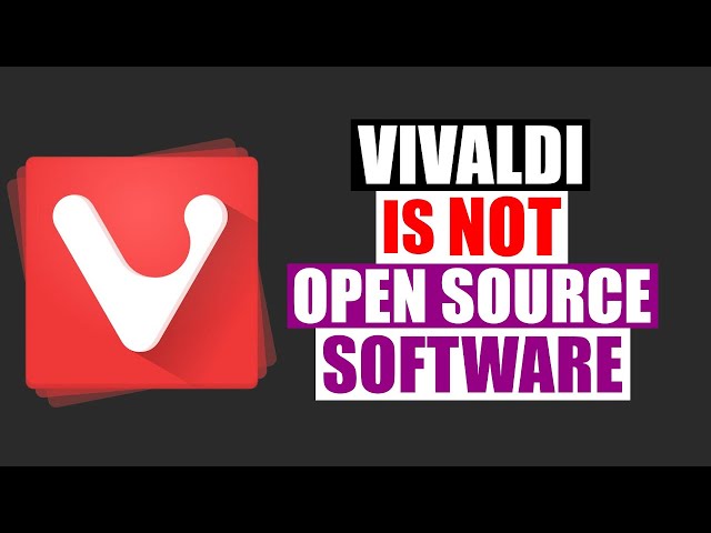 Is Vivaldi Open Source Software? Myth Debunked!