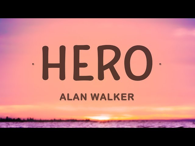 Alan Walker - Hero (Lyrics) ft. Sasha Alex Sloan