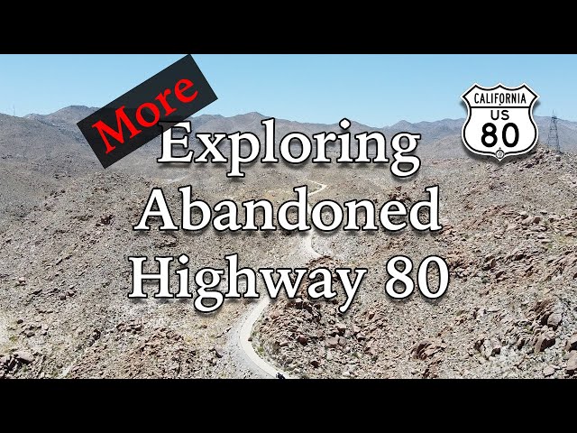Exploring More of Abandoned Highway 80 Near San Diego