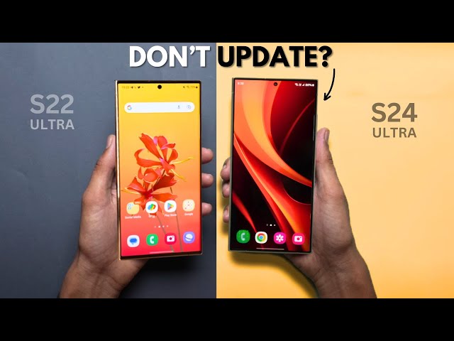 Samsung Galaxy S24 Ultra vs Galaxy S22 Ultra - DON'T MAKE A MISTAKE!