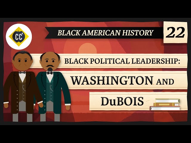 Booker T. Washington and W.E.B DuBois: Crash Course Black American History #22