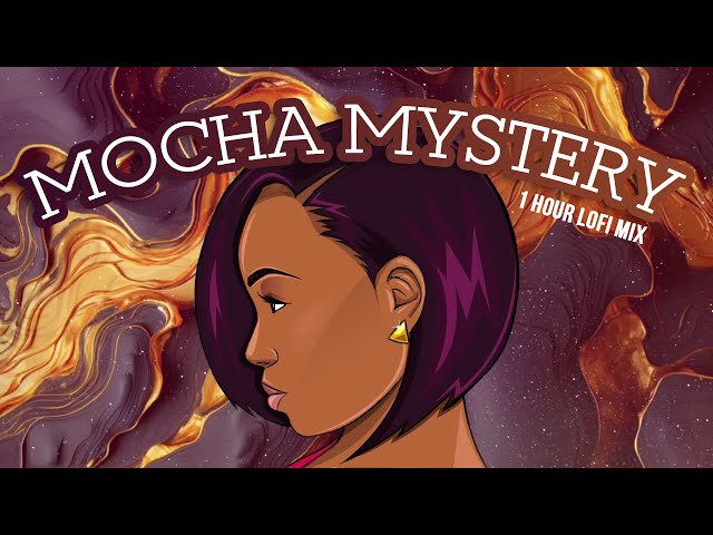 MOCHA MYSTERY LOFI ⟁ new vybez to chill or work to