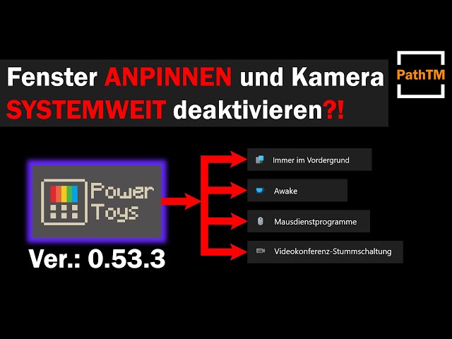Neue Funktionen in PowerToys! (Fenster anpinnen, Kamera deaktivieren, ...) | PathTM