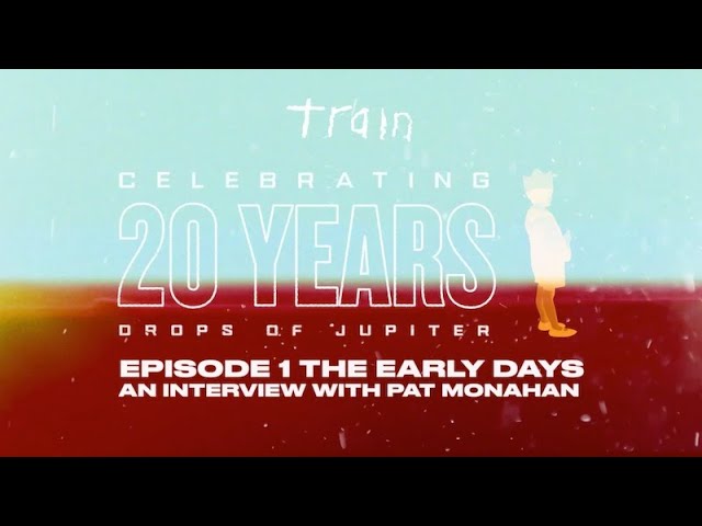 Celebrating 20 Years Of Drops of Jupiter - Episode 1: The Early Days