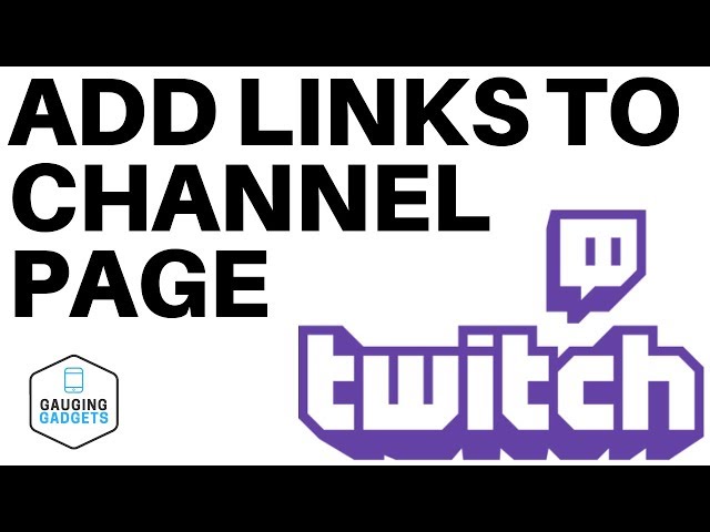 How to Add Links to Your Twitch Channel Page - Twitch Tutorial