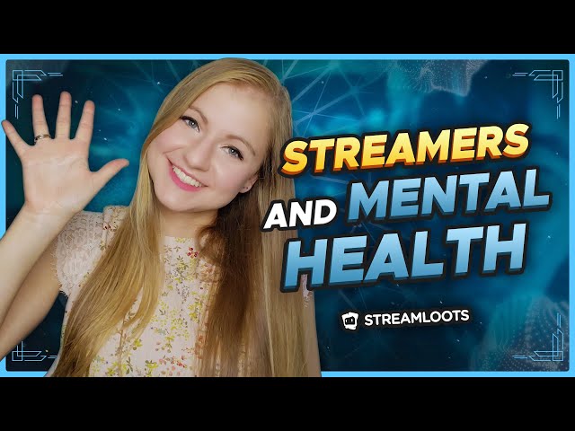 Streamers and Mental Health