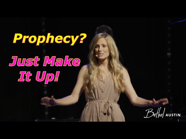 Bethel Says Just Make Up Prophecy