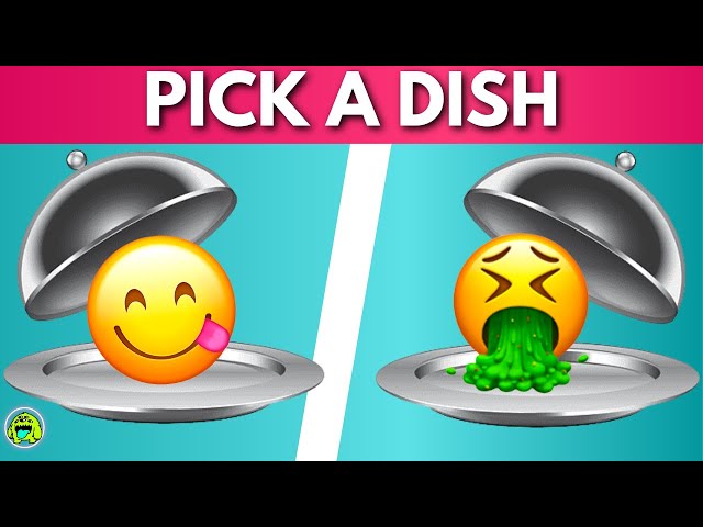 Choose One Dish GOOD or BAD