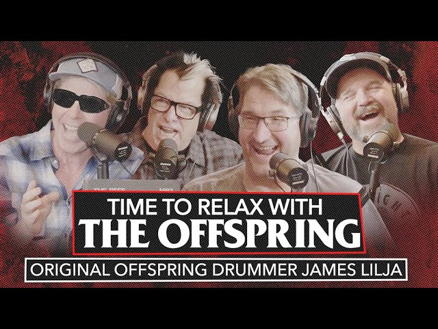 The Doctor's in! w/ James Lilja MD (Original Offspring Drummer) Time to Relax w/ The Offspring Ep. 7