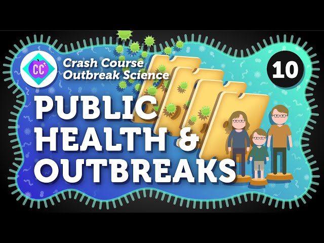 How Does Public Health Tackle Outbreaks? Crash Course Outbreak Science #10