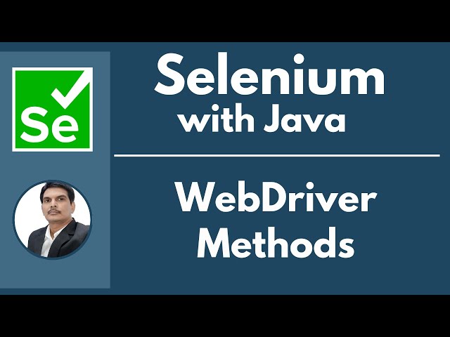Session 26 - Selenium with Java | WebDriver Methods | 2024 New series