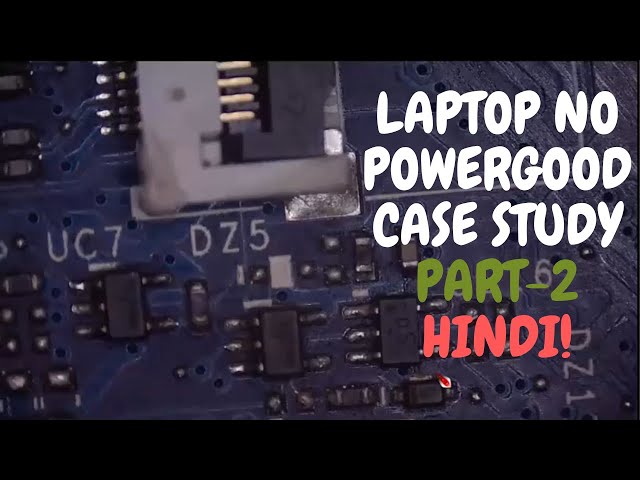 LA D071P DELL 5559 No POWERGOOD CASE STUDY PART-2|Hindi |Online Chiplevel laptop Repair Video Course
