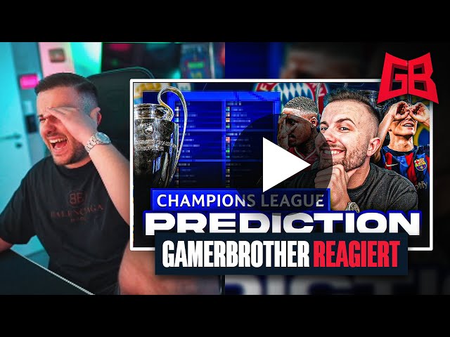 GamerBrother REAGIERT auf seine CHAMPIONS LEAGUE PROGNOSE.. 😂
