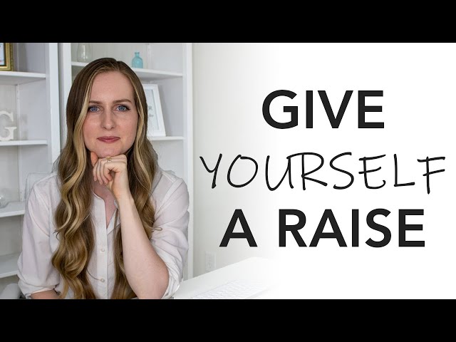 How to Give YOURSELF a Raise
