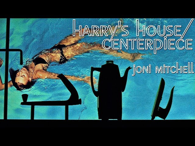 Joni Mitchell - Harry's House/Centerpiece