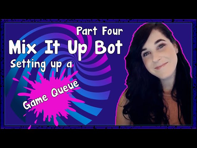 MIX IT  UP BOT TUTORIAL | SETTING UP A GAME QUEUE