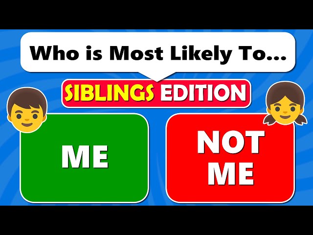 Who’s Most Likely To…? (Sibling Edition) TikTok Inspirited Challenge