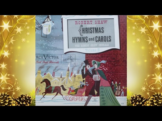 Robert Shaw Chorale - Christmas Hymns And Carols Vol 2 Full Album