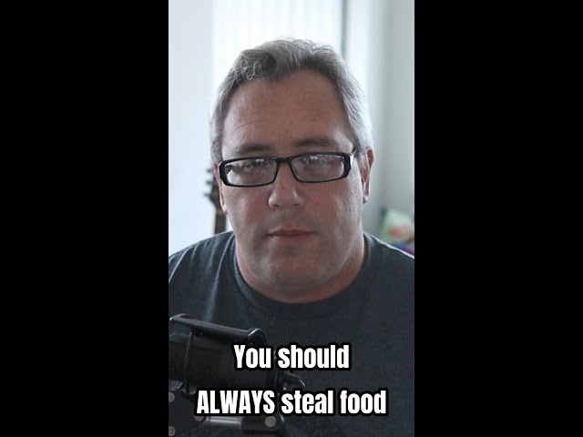 Don't Steal Food. For real, Don't!