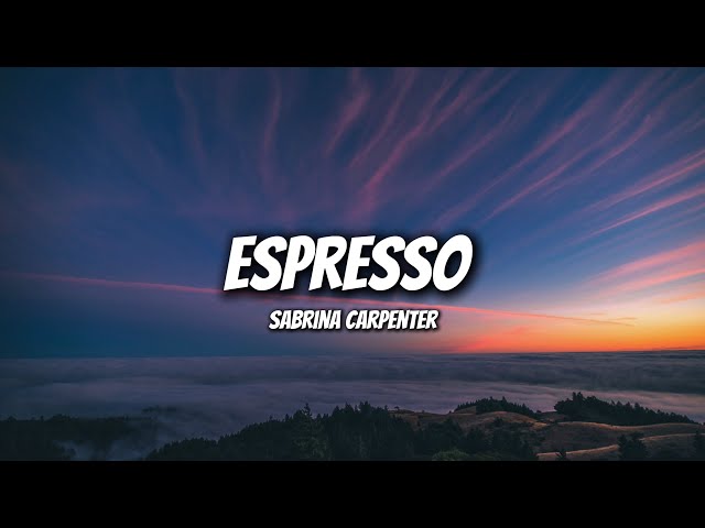 Espresso - Sabrina Carpenter ( Lyrics )