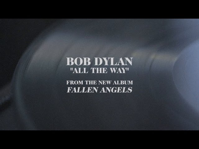 Bob Dylan - "All The Way (Audio)"