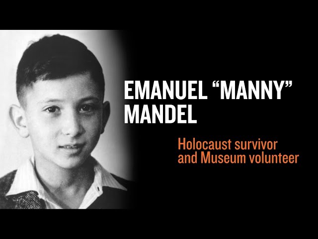 Eyewitness to History: Holocaust Survivor Emanuel (Manny) Mandel