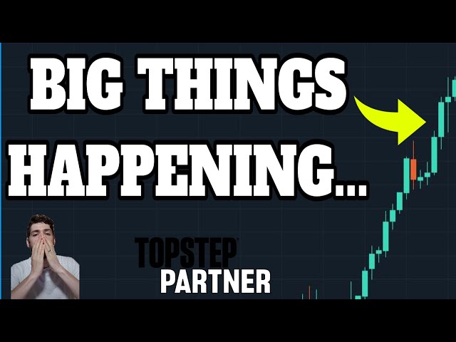 THESE BIG THINGS ARE HAPPENING IN THE NEXT WEEK | TOPSTEP RECAP