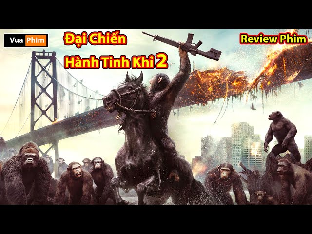 review phim Đại Chiến Hành Tinh Khỉ phần 2