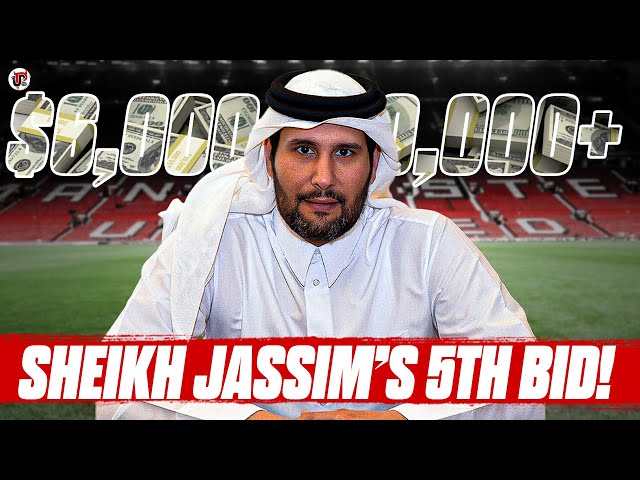The Inside Story: Sheikh Jassim's $6 BILLION+ 5th Man Utd Takeover Bid | Friday Deadline For Glazers