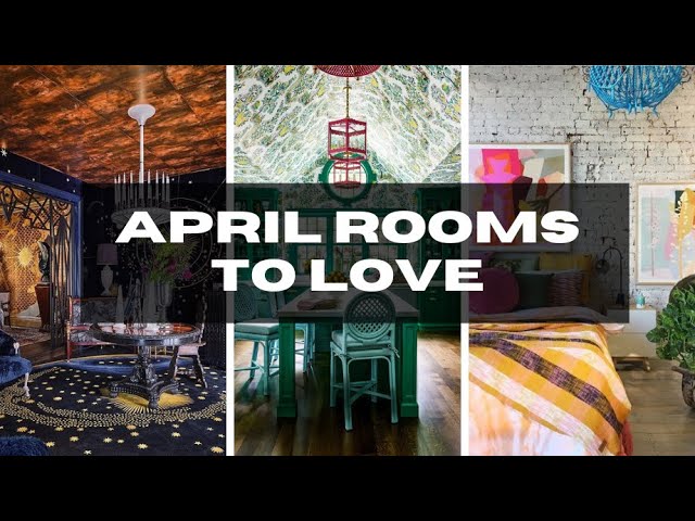 April Rooms To Love | Home Decor Videos | And Then There Was Style