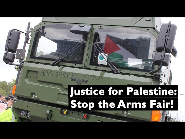 Justice for Palestine: Stop the Arms Fair!