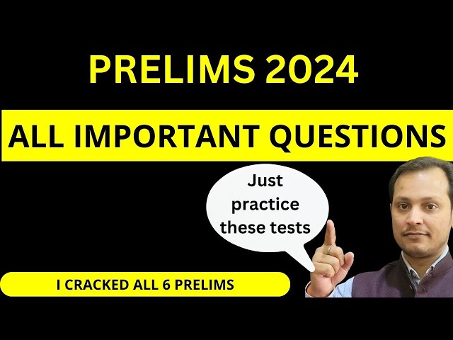 Most Important QUESTIONS for prelims 2024