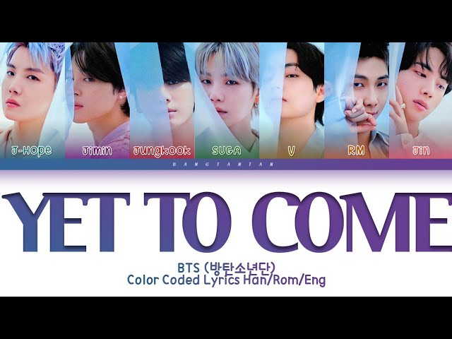 BTS - Yet To Come Lyrics (Color Coded Lyrics Han/Rom/Eng/가사)