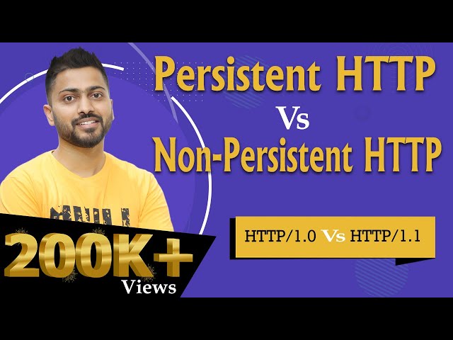 Lec-79: Persistent vs Non-Persistent HTTP | HTTP/1.0 vs HTTP/1.1