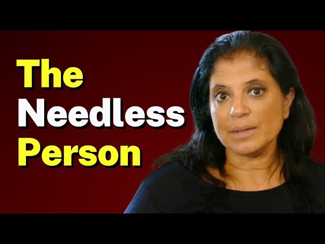 The Needless Person