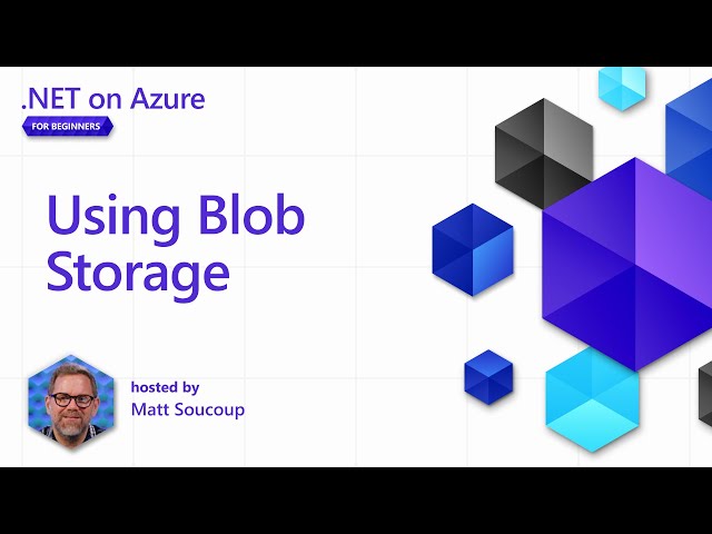 Using Blob Storage [3 of 8] | .NET on Azure for Beginners