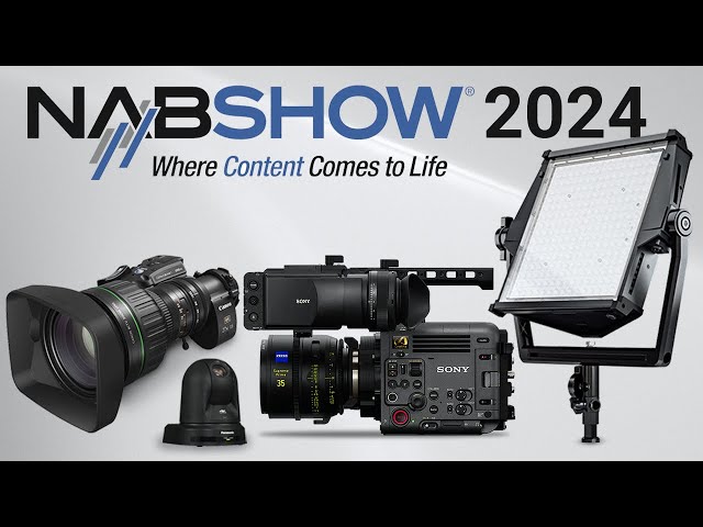 Latest Camera Tech Unveiled at NAB Show 2024