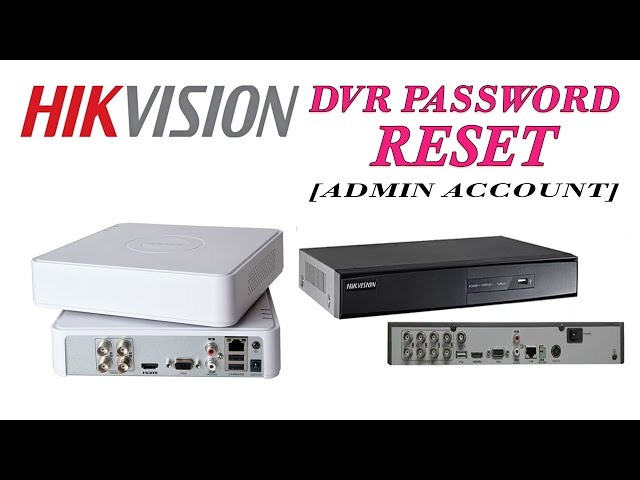hikvision dvr password reset (ADMIN) account using SADP tool