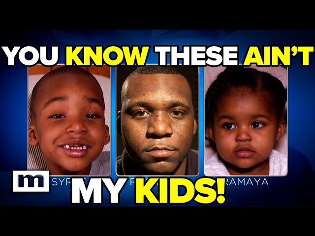 You know these ain't my kids! | Maury