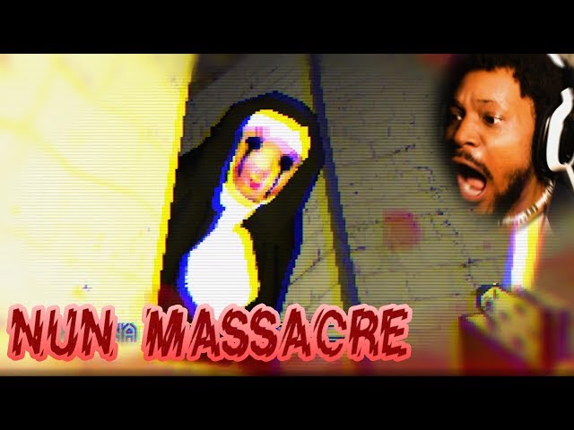 DO NOT WATCH AT NIGHT. OR WITH HIGH VOLUME. | Nun Massacre