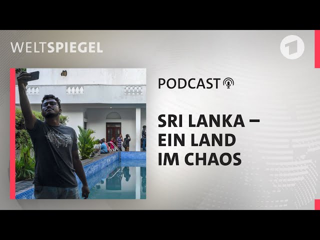 Sri Lanka - ein Land im Chaos | Weltspiegel Podcast