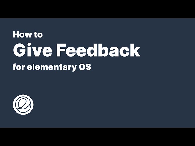 Guide: How to Give Feedback for elementary OS